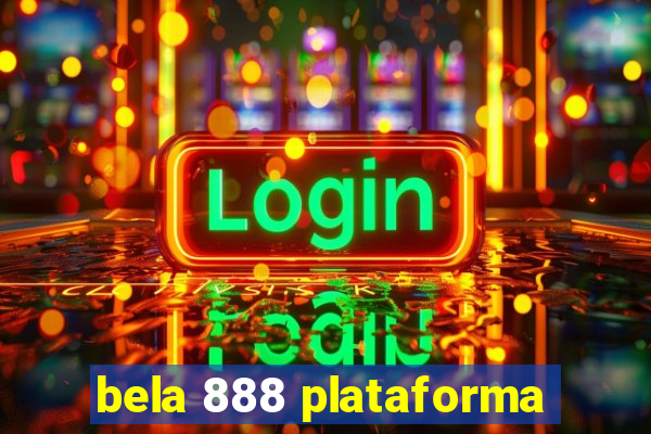 bela 888 plataforma